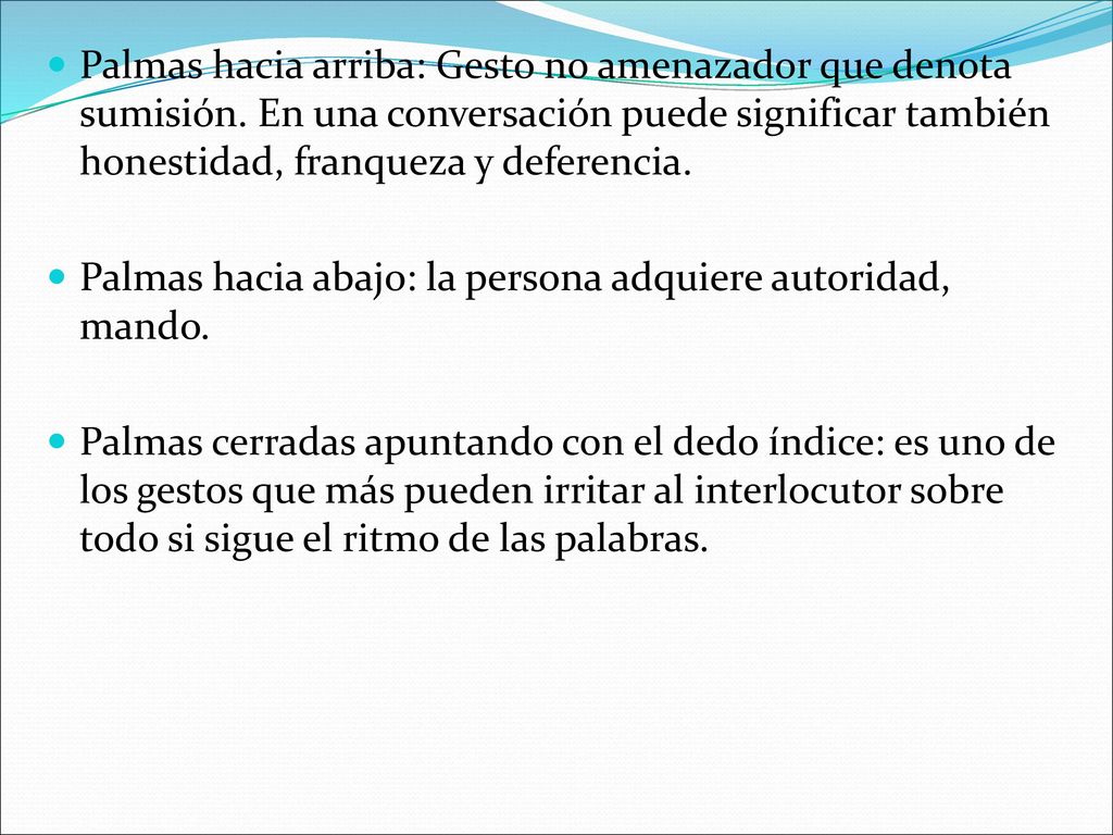 Palmas hacia arriba: Gesto no amenazador que denota sumisión