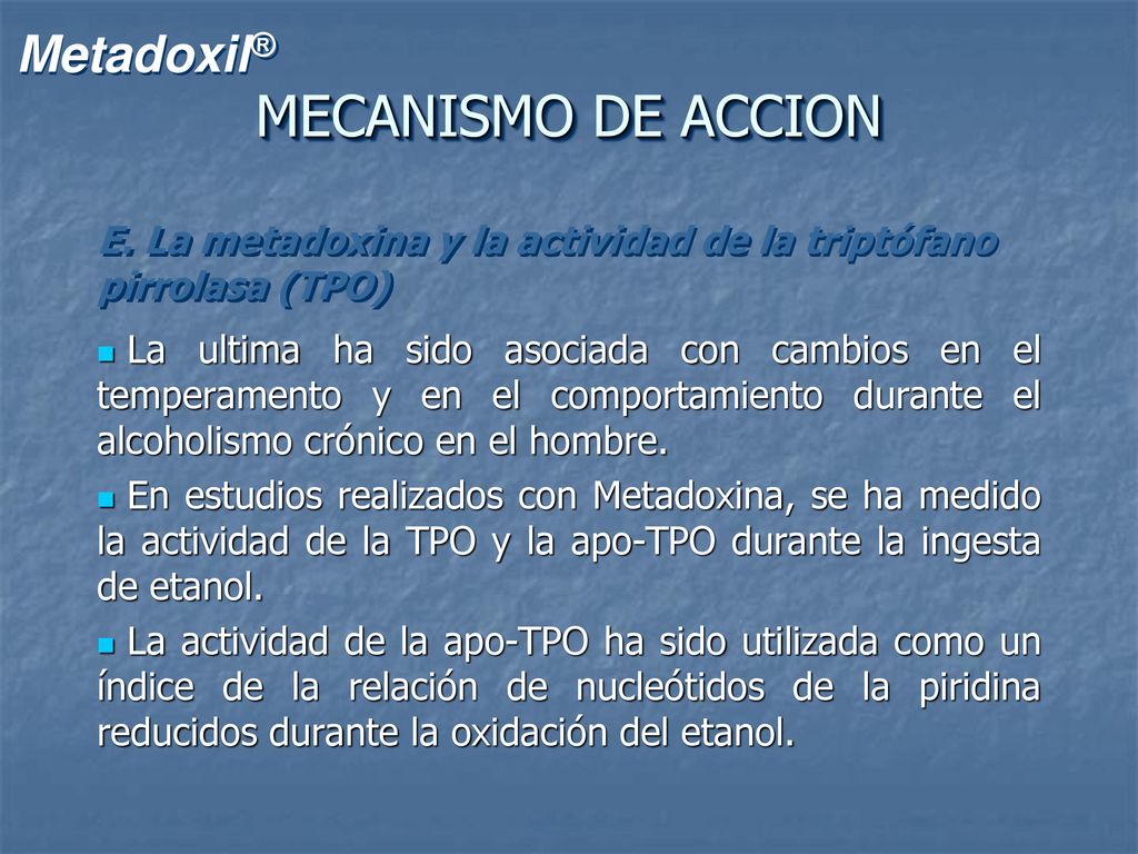 MECANISMO DE ACCION E. La metadoxina y la actividad de la triptófano pirrolasa (TPO)
