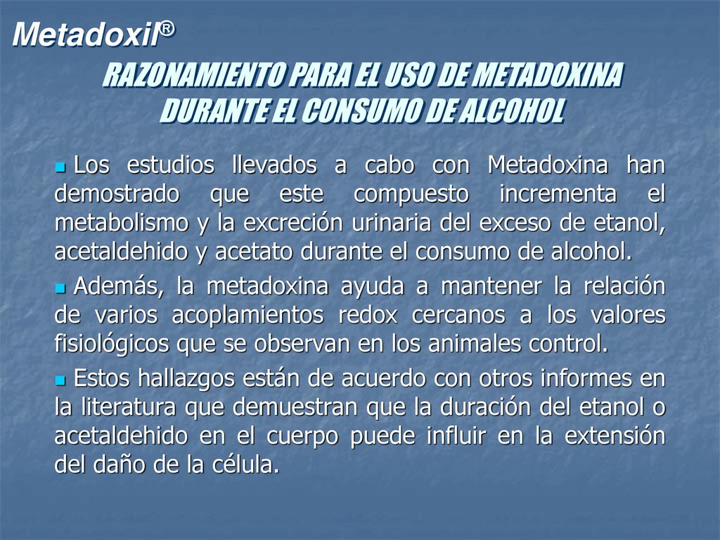 RAZONAMIENTO PARA EL USO DE METADOXINA DURANTE EL CONSUMO DE ALCOHOL