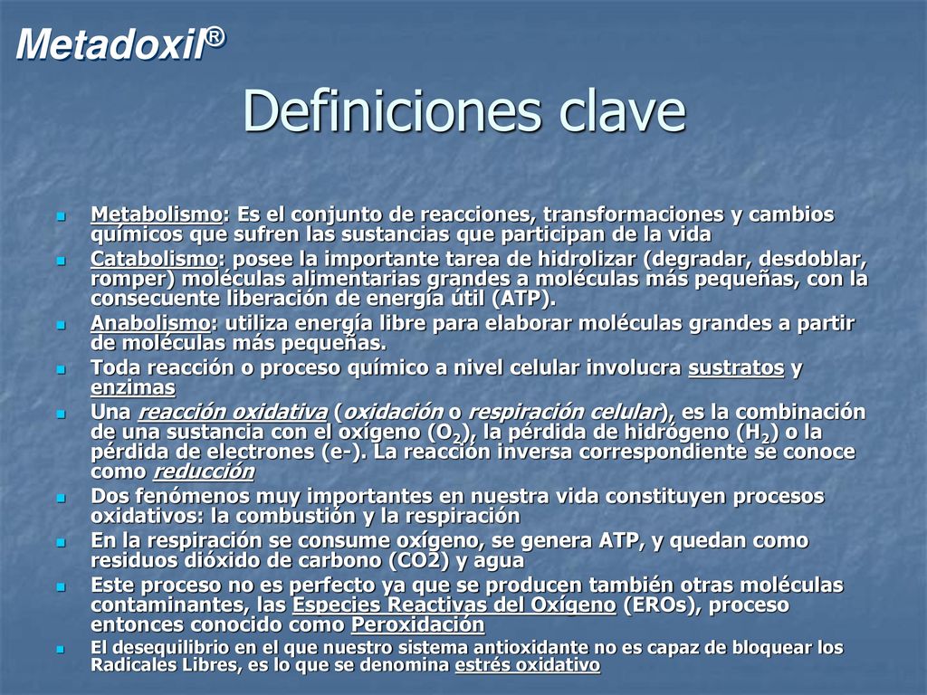 Definiciones clave Metabolismo: Es el conjunto de reacciones, transformaciones y cambios químicos que sufren las sustancias que participan de la vida.