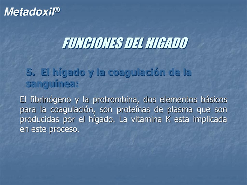 FUNCIONES DEL HIGADO 5. El hígado y la coagulación de la sanguínea: