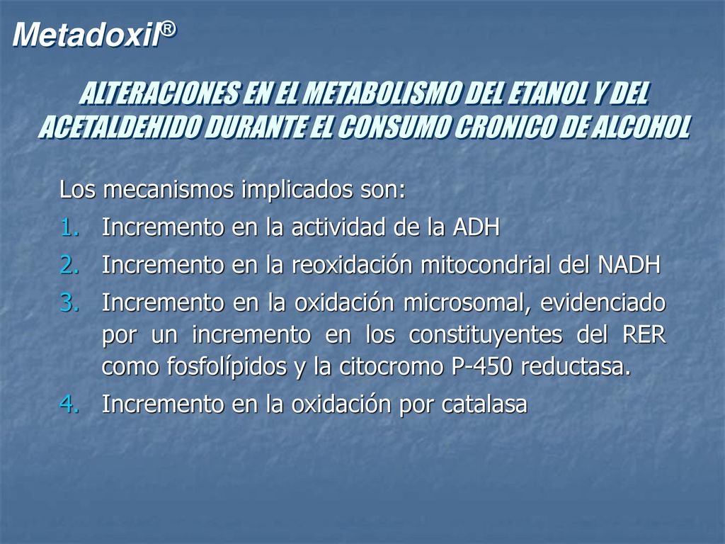 ALTERACIONES EN EL METABOLISMO DEL ETANOL Y DEL ACETALDEHIDO DURANTE EL CONSUMO CRONICO DE ALCOHOL