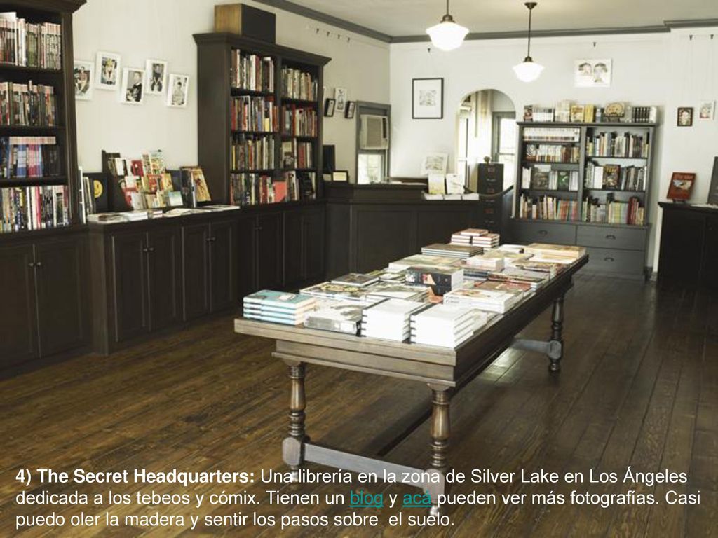 4) The Secret Headquarters: Una librería en la zona de Silver Lake en Los Ángeles dedicada a los tebeos y cómix.