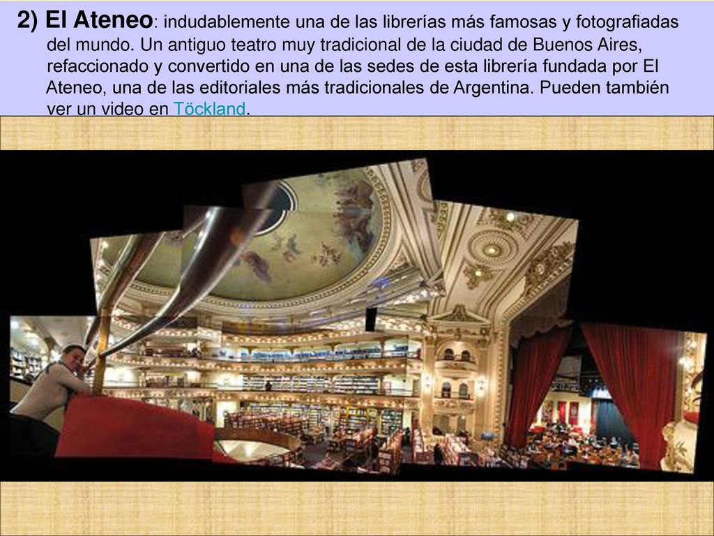 2) El Ateneo: indudablemente una de las librerías más famosas y fotografiadas