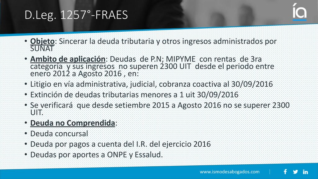 D.Leg. 1257°-FRAES Objeto: Sincerar la deuda tributaria y otros ingresos administrados por SUNAT.