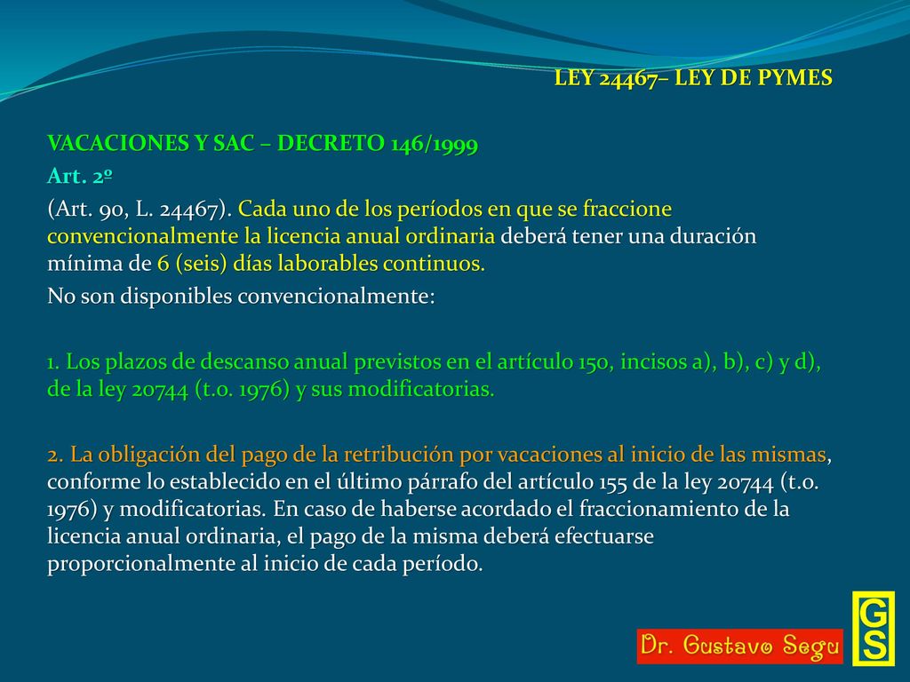 LEY 24467– LEY DE PYMES VACACIONES Y SAC – DECRETO 146/1999. Art. 2º.
