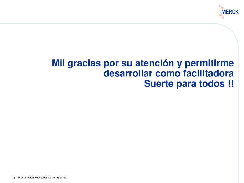Mil gracias por su atención y permitirme desarrollar como facilitadora Suerte para todos !!
