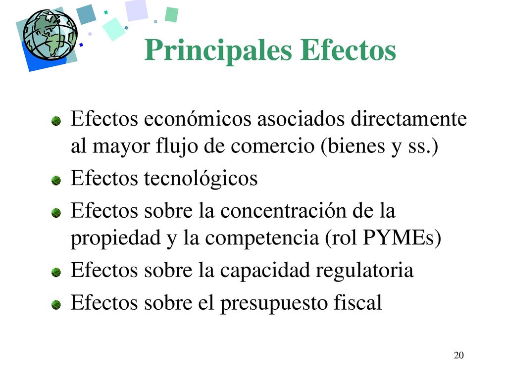Principales Efectos Efectos económicos asociados directamente al mayor flujo de comercio (bienes y ss.)