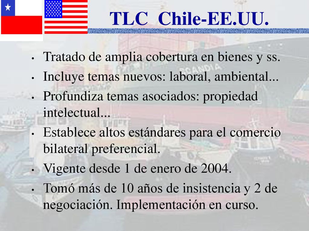 TLC Chile-EE.UU. Tratado de amplia cobertura en bienes y ss.