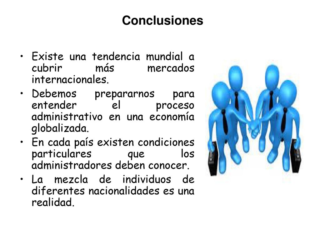 Conclusiones Existe una tendencia mundial a cubrir más mercados internacionales.