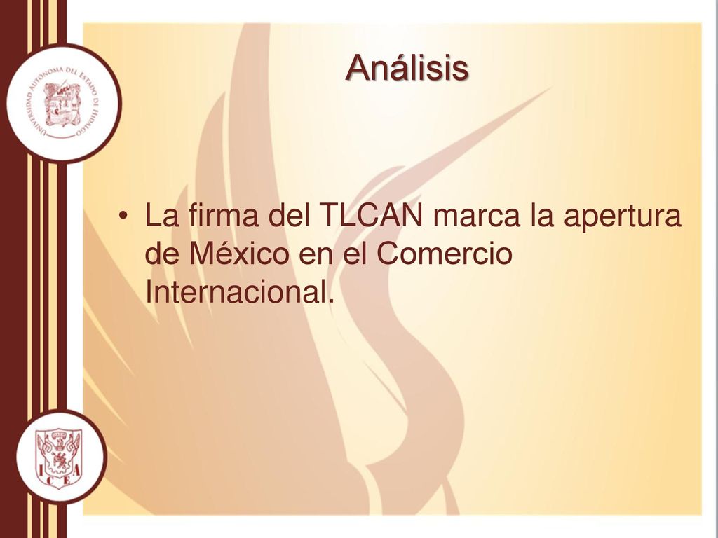 Análisis La firma del TLCAN marca la apertura de México en el Comercio Internacional.
