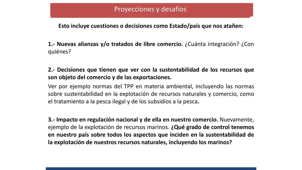 Esto incluye cuestiones o decisiones como Estado/país que nos atañen: