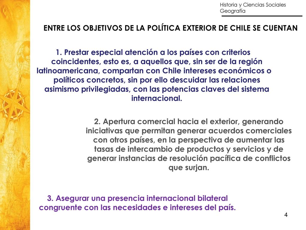 ENTRE LOS OBJETIVOS DE LA POLÍTICA EXTERIOR DE CHILE SE CUENTAN