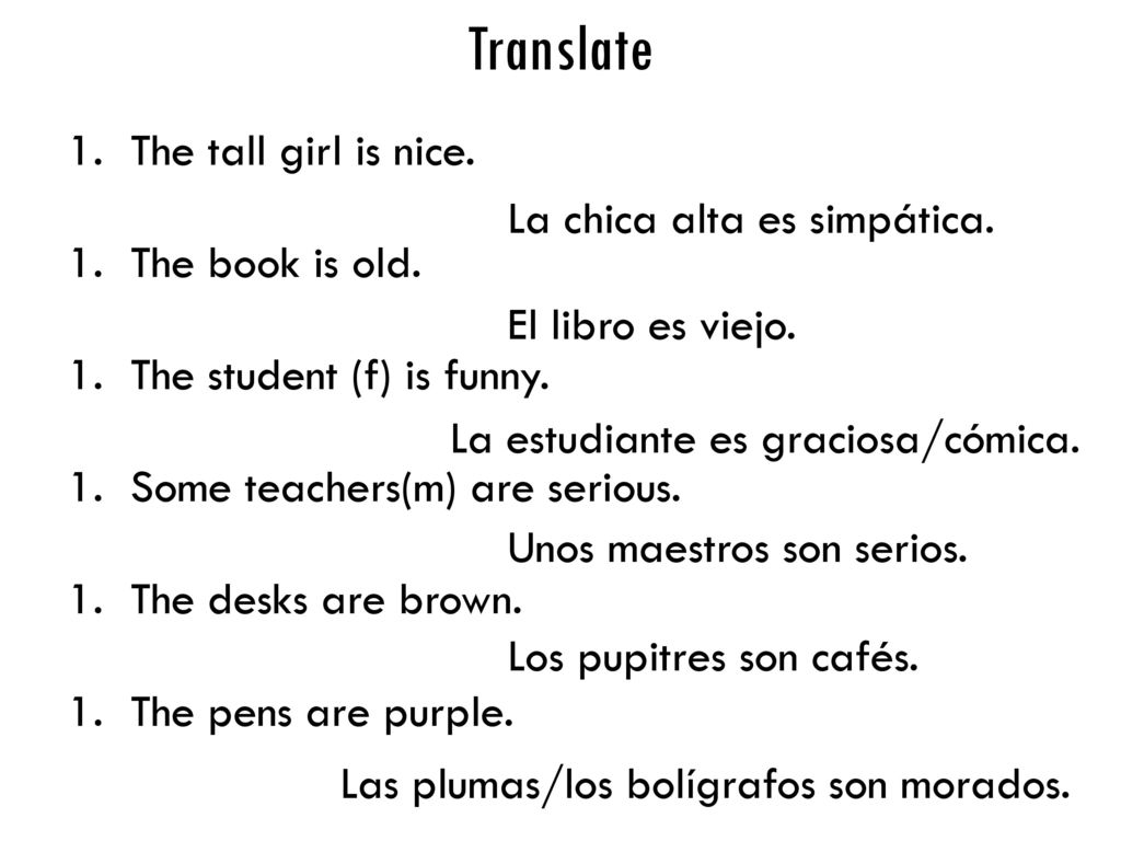 Translate The tall girl is nice. The book is old.