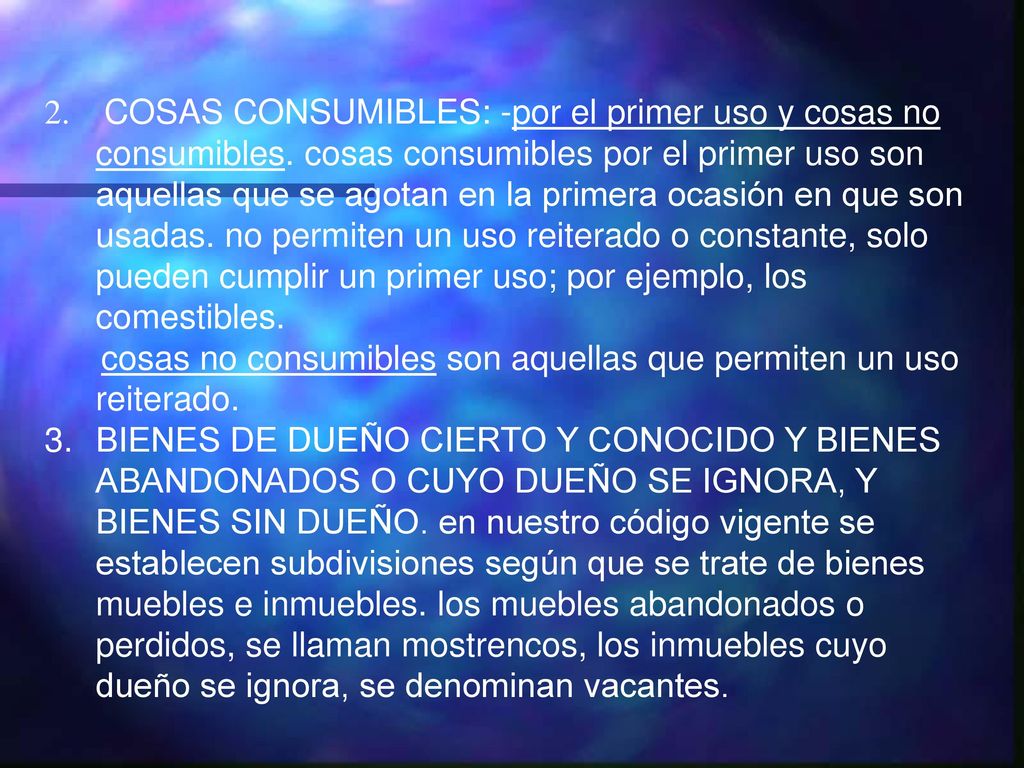COSAS CONSUMIBLES: -por el primer uso y cosas no consumibles
