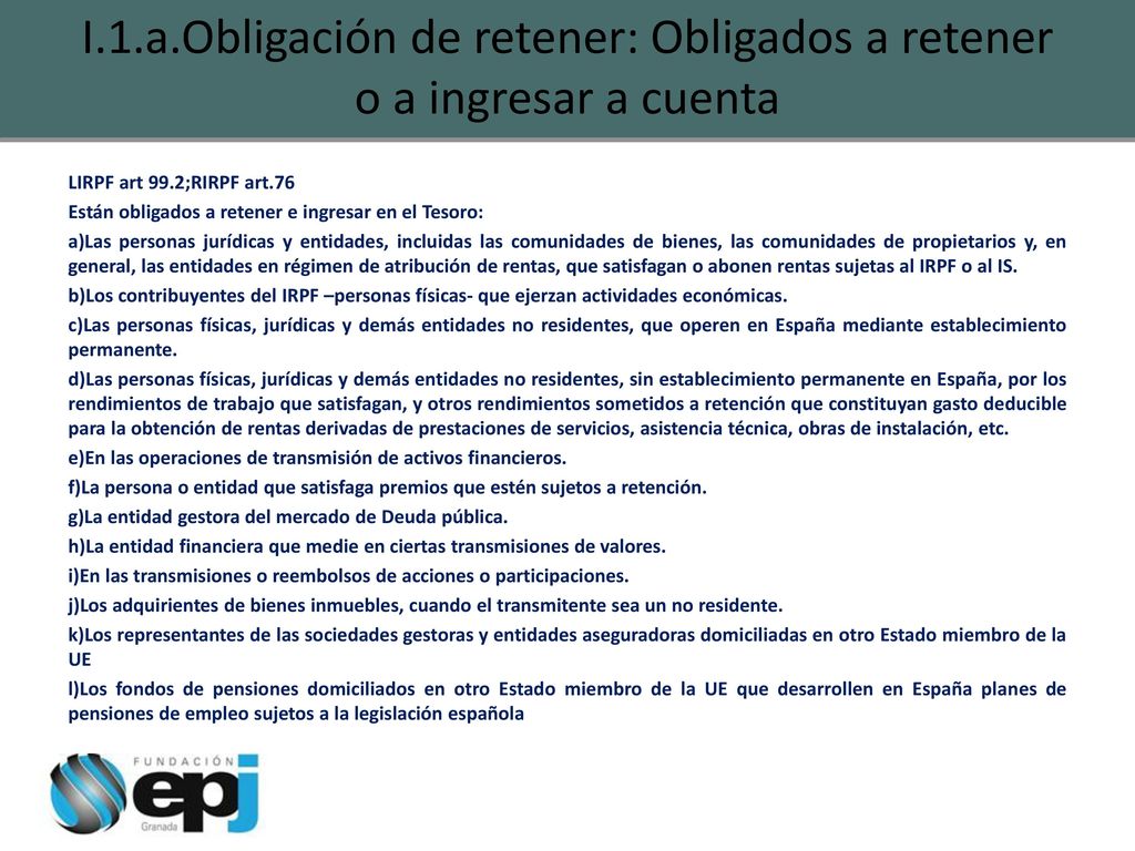 I.1.a.Obligación de retener: Obligados a retener o a ingresar a cuenta