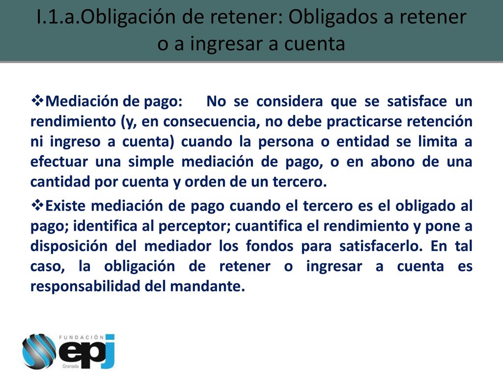 I.1.a.Obligación de retener: Obligados a retener o a ingresar a cuenta
