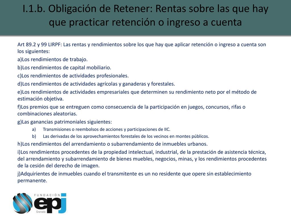 I.1.b. Obligación de Retener: Rentas sobre las que hay que practicar retención o ingreso a cuenta