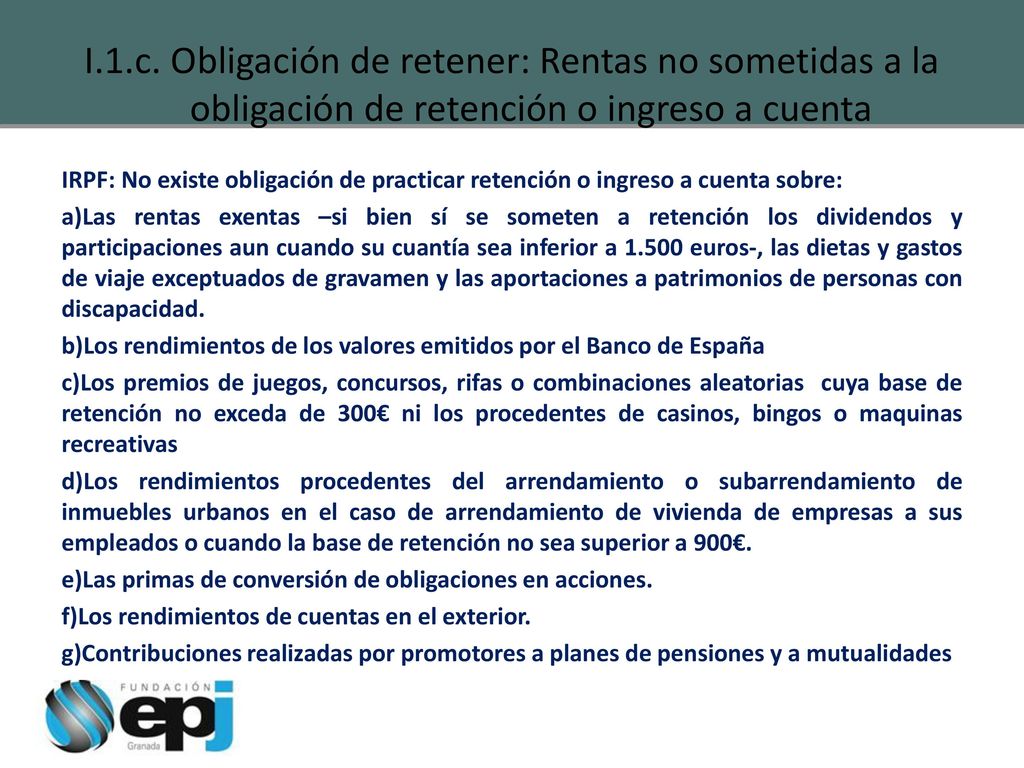 I.1.c. Obligación de retener: Rentas no sometidas a la obligación de retención o ingreso a cuenta
