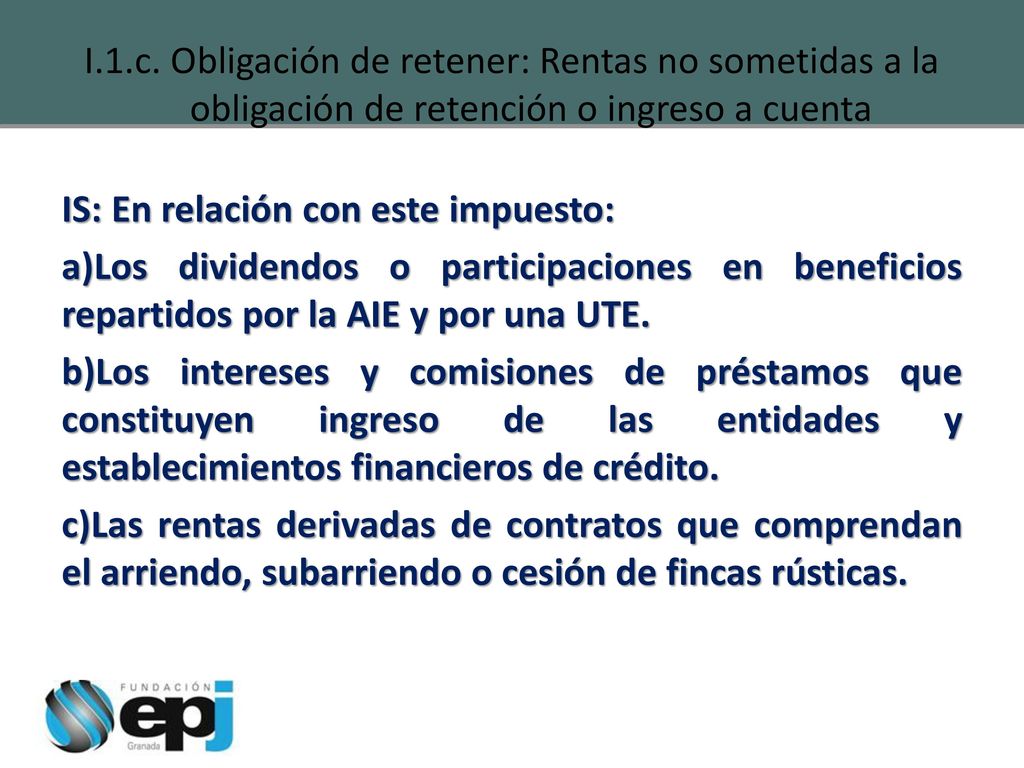I.1.c. Obligación de retener: Rentas no sometidas a la obligación de retención o ingreso a cuenta