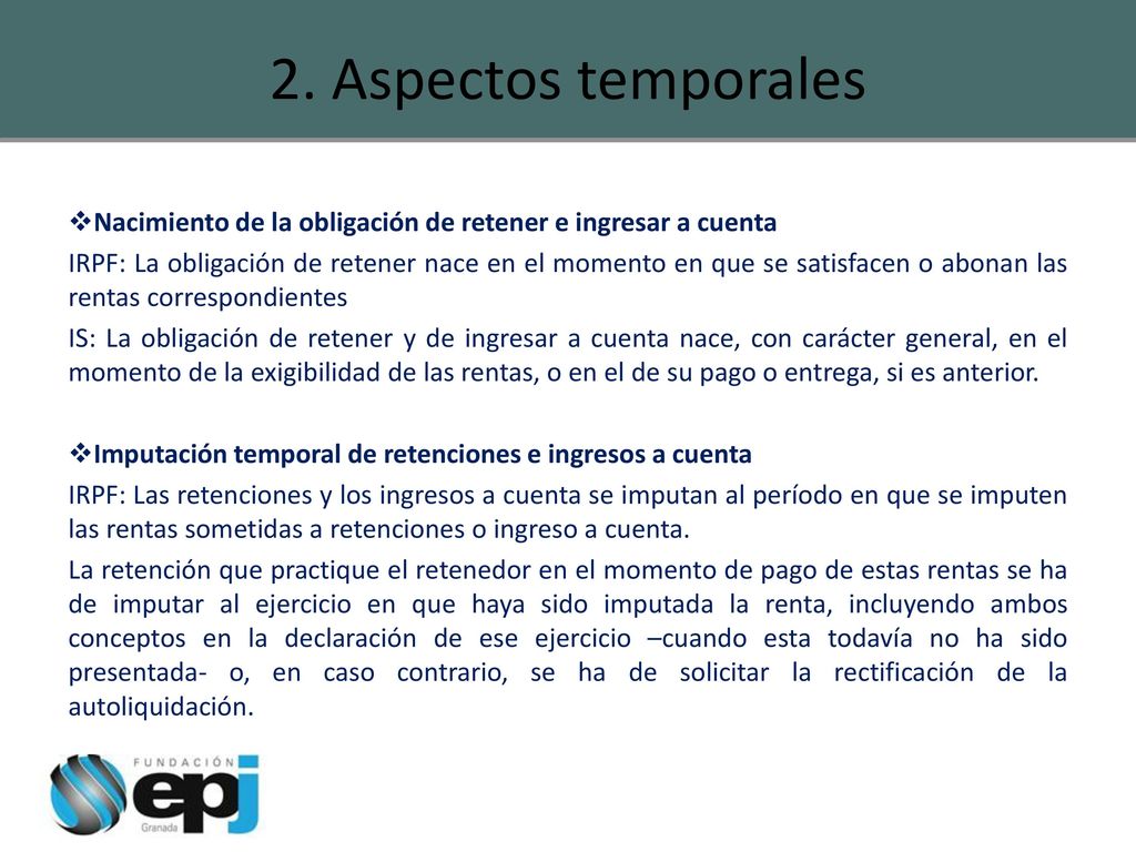 2. Aspectos temporales Nacimiento de la obligación de retener e ingresar a cuenta.