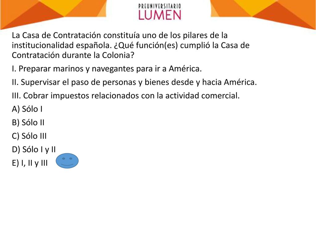 La Casa de Contratación constituía uno de los pilares de la institucionalidad española.