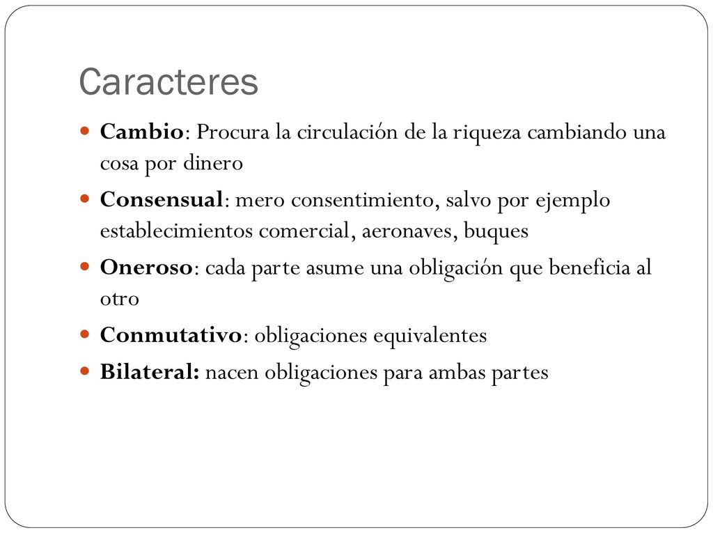 Caracteres Cambio: Procura la circulación de la riqueza cambiando una cosa por dinero.