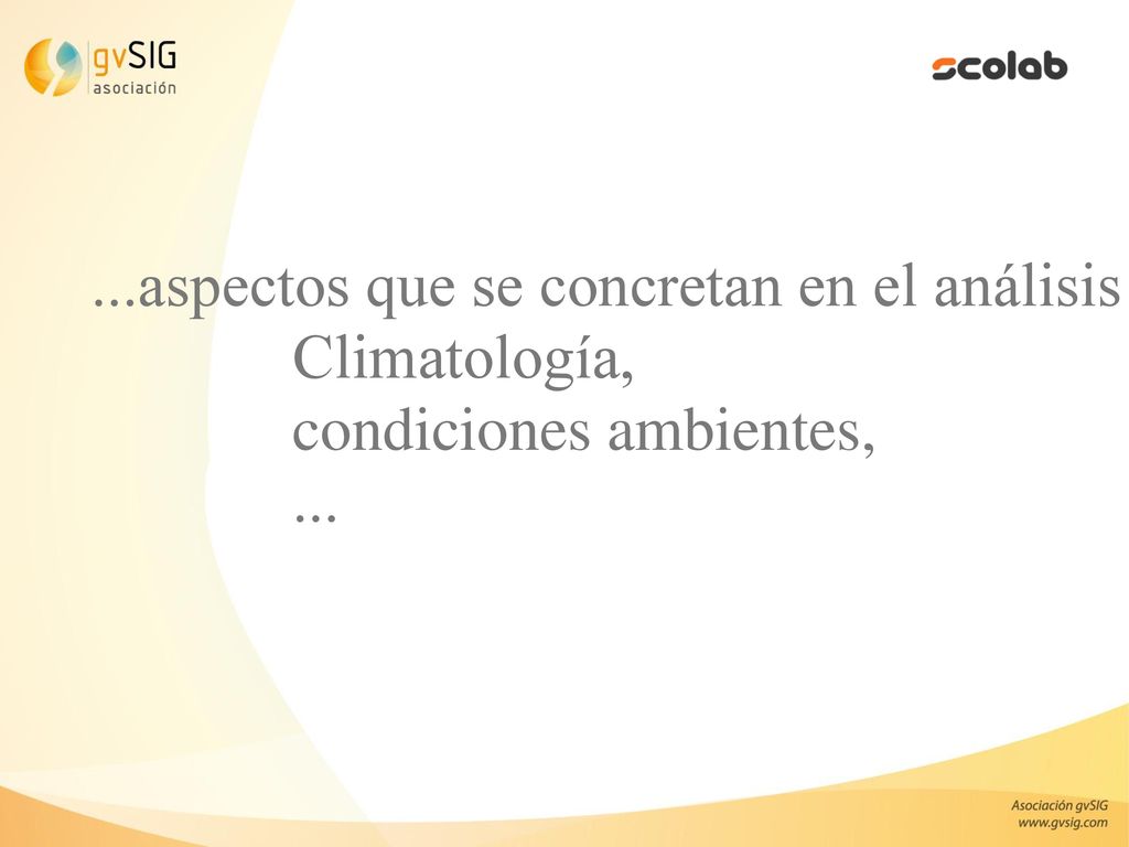 ...aspectos que se concretan en el análisis de información con carácter geográfico: