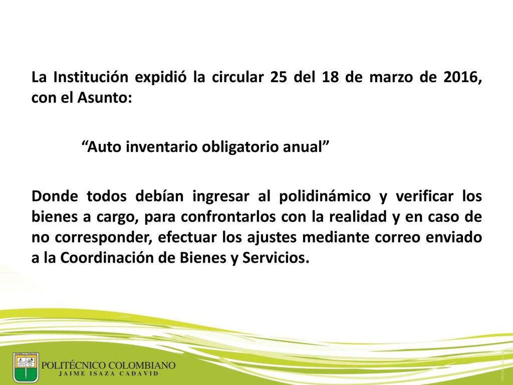 La Institución expidió la circular 25 del 18 de marzo de 2016, con el Asunto: