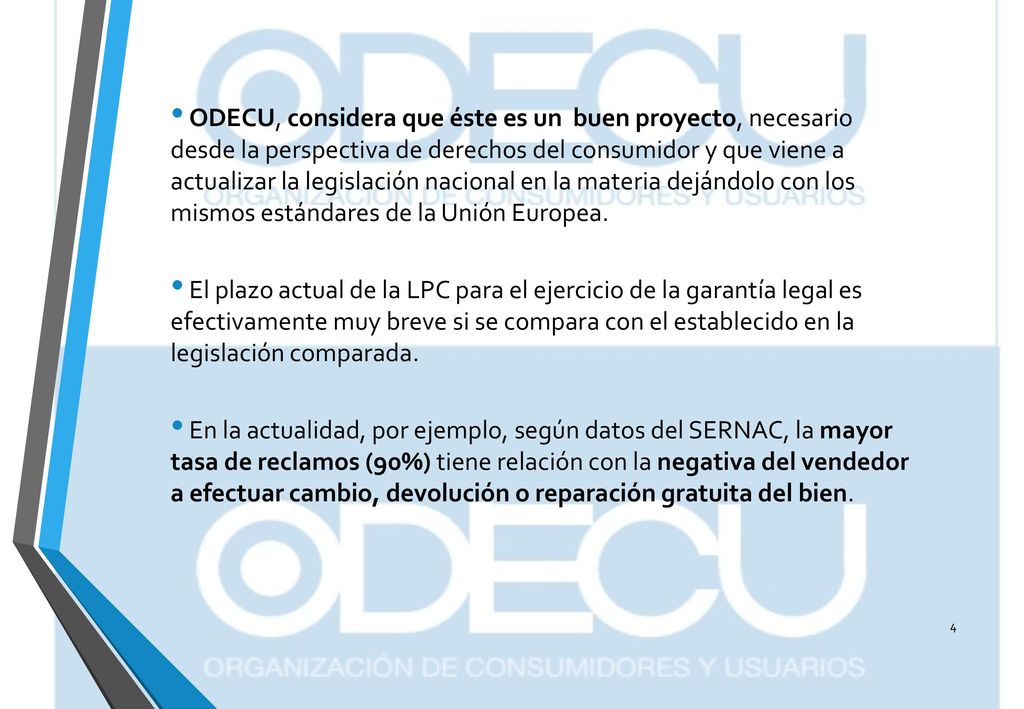 ODECU, considera que éste es un buen proyecto, necesario desde la perspectiva de derechos del consumidor y que viene a actualizar la legislación nacional en la materia dejándolo con los mismos estándares de la Unión Europea.