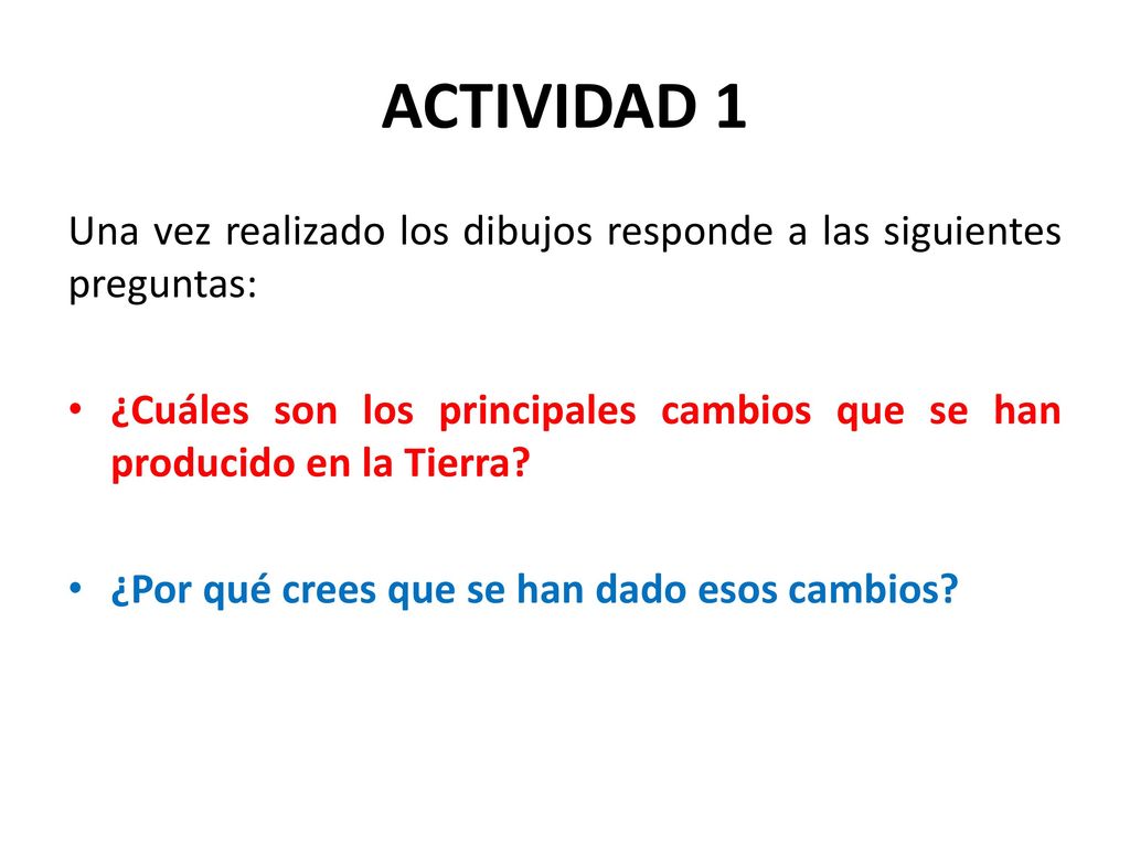 ACTIVIDAD 1 Una vez realizado los dibujos responde a las siguientes preguntas: