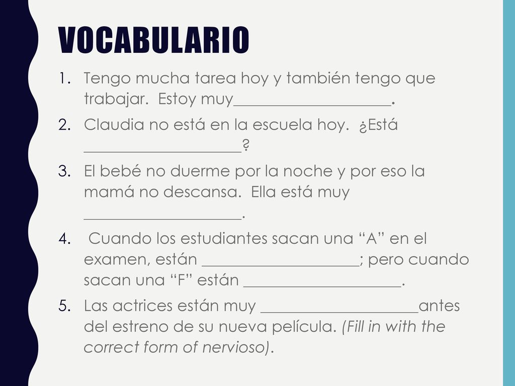 Vocabulario Tengo mucha tarea hoy y también tengo que trabajar. Estoy muy____________________.
