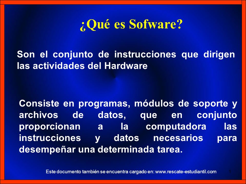 ¿Qué es Sofware Son el conjunto de instrucciones que dirigen las actividades del Hardware.