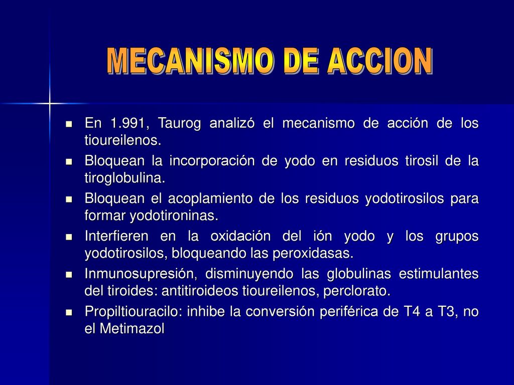 MECANISMO DE ACCION En 1.991, Taurog analizó el mecanismo de acción de los tioureilenos.