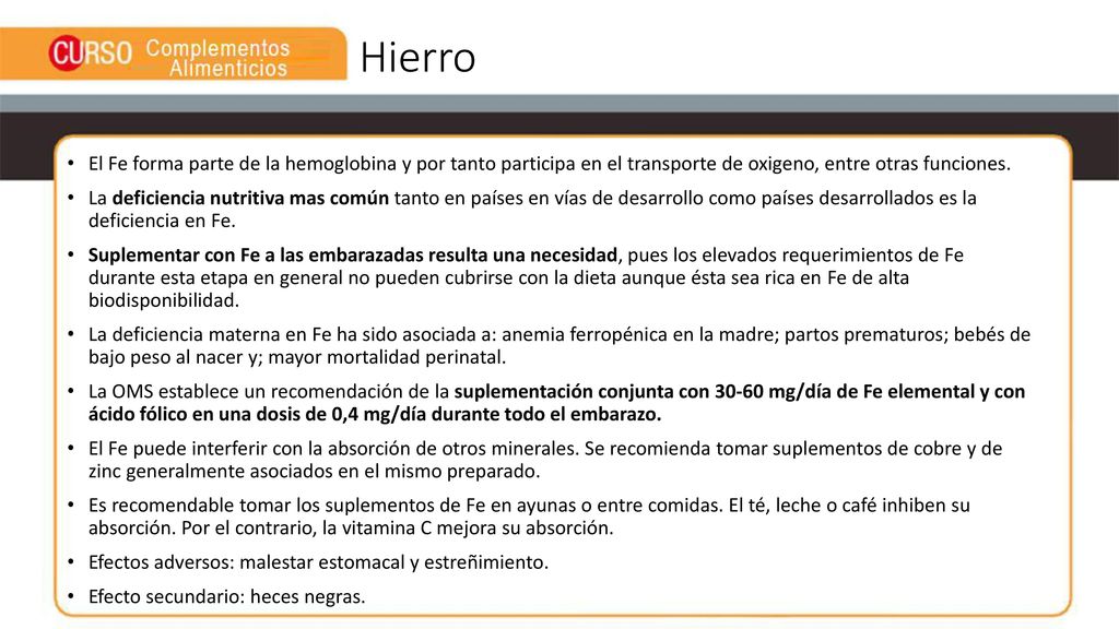 Hierro El Fe forma parte de la hemoglobina y por tanto participa en el transporte de oxigeno, entre otras funciones.