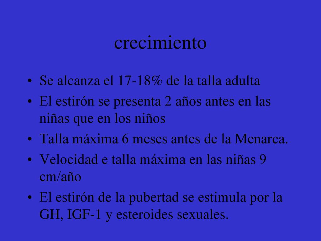 crecimiento Se alcanza el 17-18% de la talla adulta