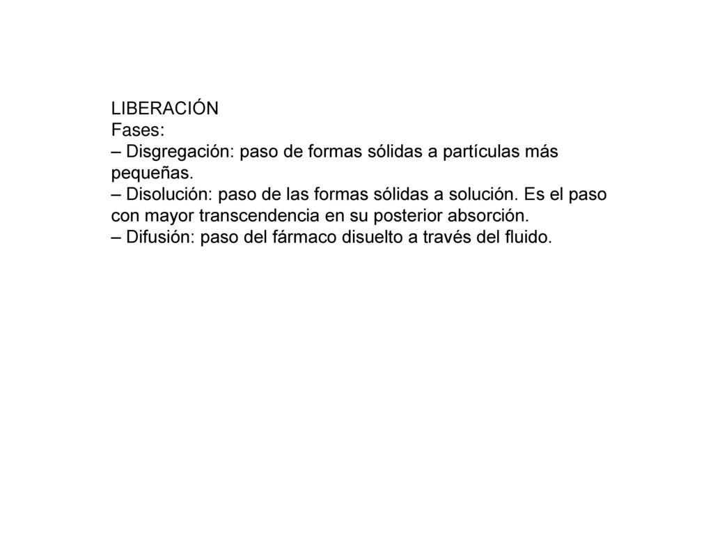 LIBERACIÓN Fases: – Disgregación: paso de formas sólidas a partículas más pequeñas.