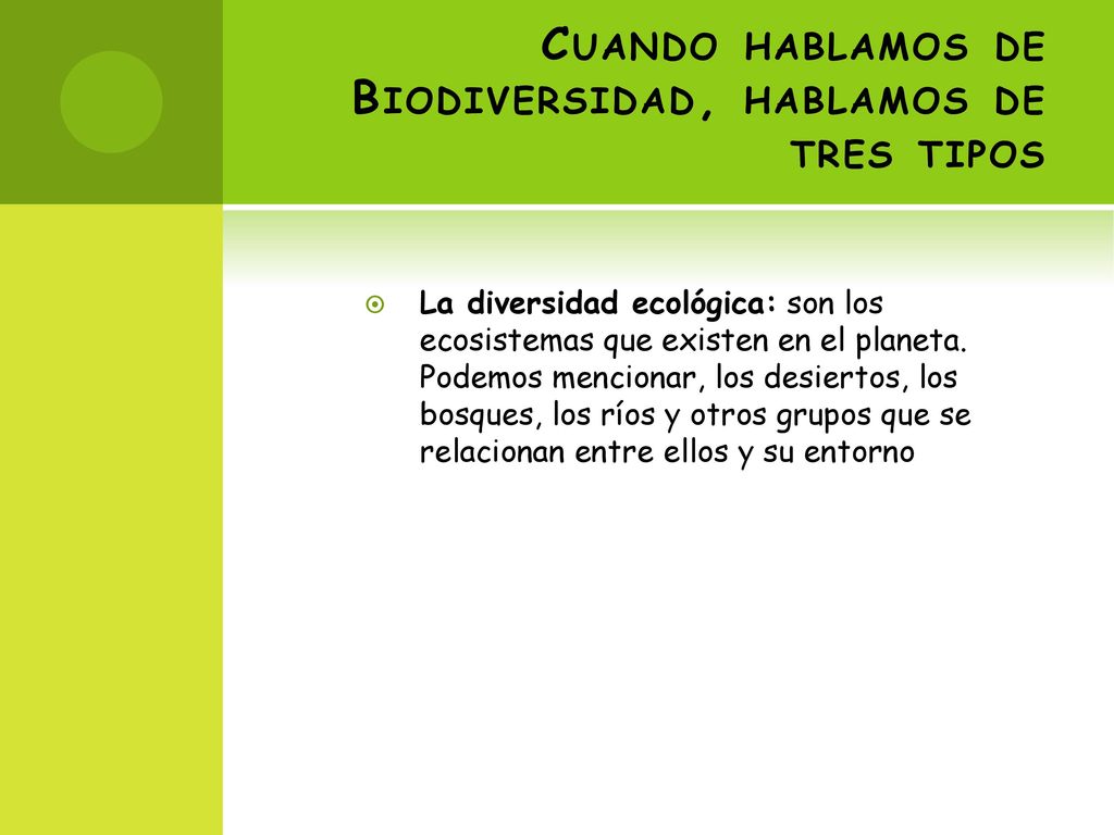 Cuando hablamos de Biodiversidad, hablamos de tres tipos