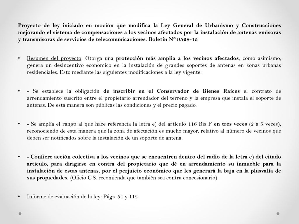Proyecto de ley iniciado en moción que modifica la Ley General de Urbanismo y Construcciones mejorando el sistema de compensaciones a los vecinos afectados por la instalación de antenas emisoras y transmisoras de servicios de telecomunicaciones. Boletín N°
