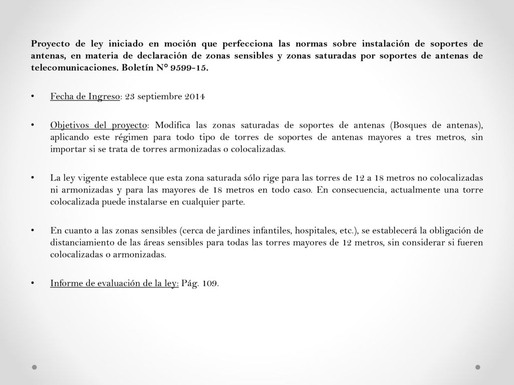 Proyecto de ley iniciado en moción que perfecciona las normas sobre instalación de soportes de antenas, en materia de declaración de zonas sensibles y zonas saturadas por soportes de antenas de telecomunicaciones. Boletín N°