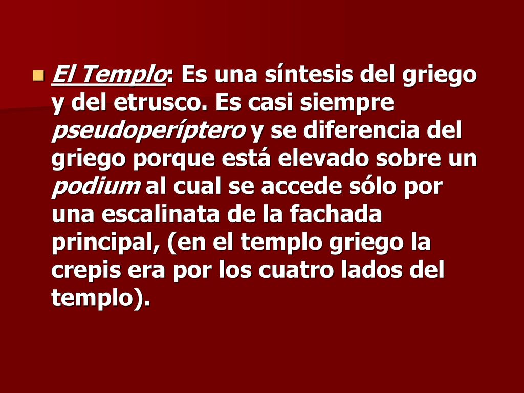 El Templo: Es una síntesis del griego y del etrusco
