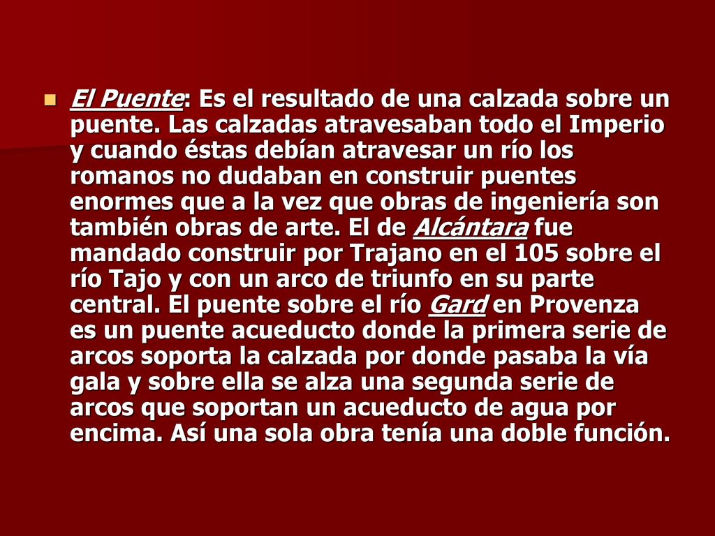 El Puente: Es el resultado de una calzada sobre un puente