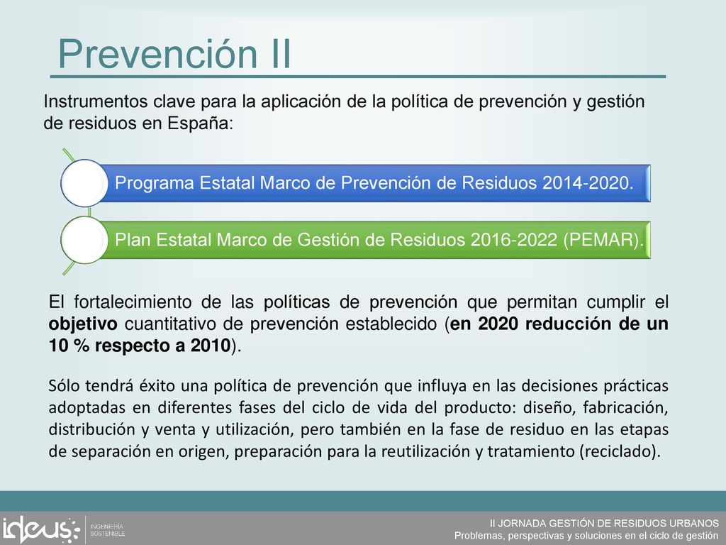 Prevención II Instrumentos clave para la aplicación de la política de prevención y gestión de residuos en España: