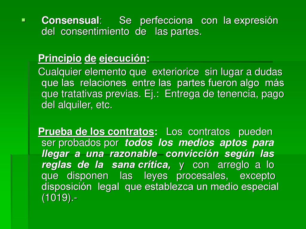Consensual: Se perfecciona con la expresión del consentimiento de las partes.