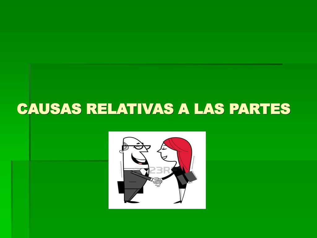 CAUSAS RELATIVAS A: LAS PARTES.- A TERCEROS.- LA DURACIÓN.- AL INMUEBLE.-