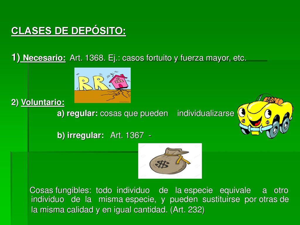 CONTRATO DE DEPÓSITO CONCEPTO: recibe cosa – custodia – restitución con frutos (Art. 1356) CARACTERES: