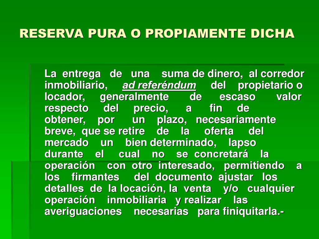 CONCEPTO Según su contenido y finalidad: La reserva pura o propiamente dicha.- La reserva oferta.-