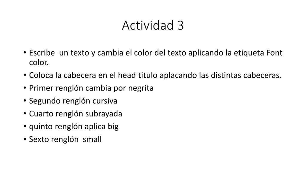 Actividad 3 Escribe un texto y cambia el color del texto aplicando la etiqueta Font color.