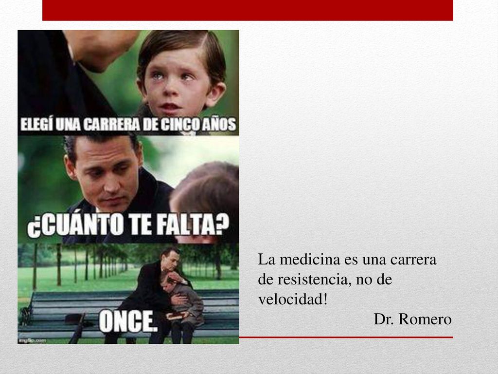 La medicina es una carrera de resistencia, no de velocidad!