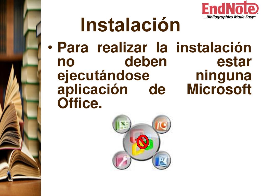 Instalación Para realizar la instalación no deben estar ejecutándose ninguna aplicación de Microsoft Office.